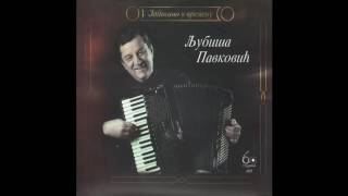 Ljubisa Pavkovic - Splet pesama iz Sumadije - (Audio 2012) HD