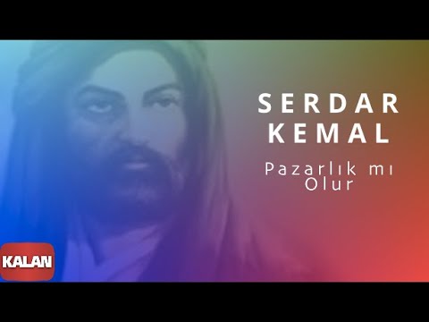 Serdar Kemal - Pazarlık mı Olur I Aleviler'e Kalan II © 2015 Kalan Müzik