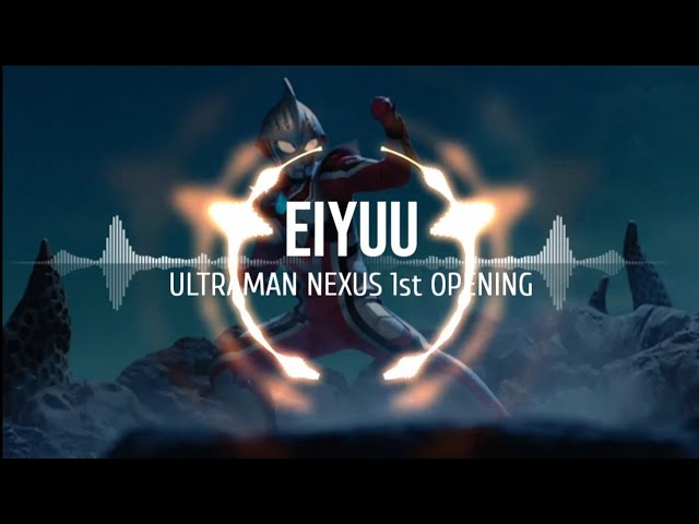 Eiyuu (Ultraman Nexus Operning) Lyrics class=