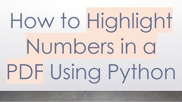 How to Highlight Numbers in a PDF Using Python