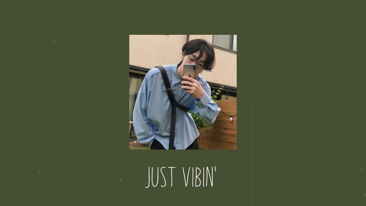 Just Vibin If Someone Asks You To Play Music Play This Playlist YouTube