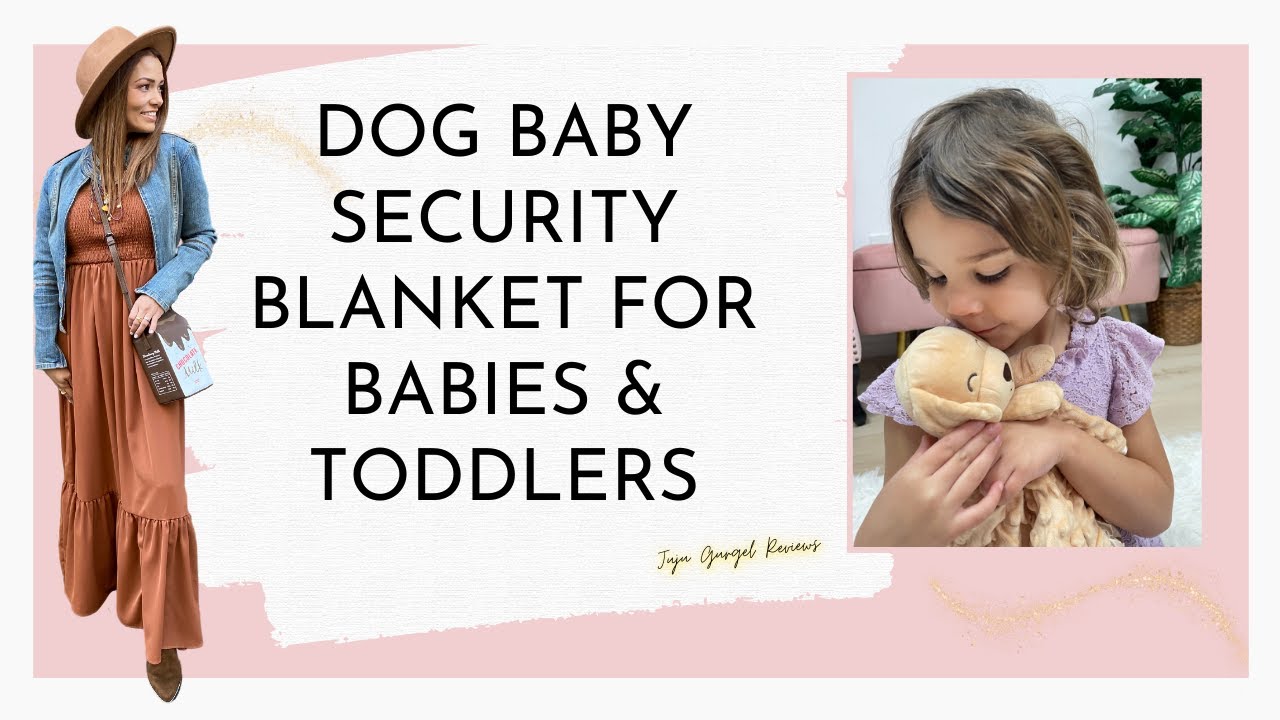 Dog Baby Security blanket for babies & toddlers review