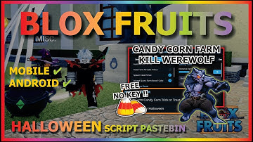 BLOX FRUITS Script No Key UPD HALLOWEEN AUTO FARM CANDY CORN, AUTO KILL WEREWOLF BOSS (TIGER) 🎃🐯