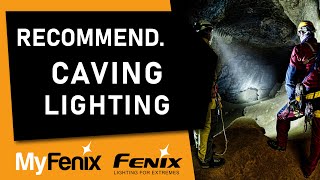 Fenix Recommends - Caving Lighting