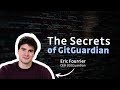The secrets behind gitguardian building a security platform with eric fourrier