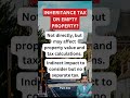 Inheritance Tax on Empty Property? #ukproperty #taxfree #ukrealestate