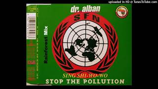 Dr. Alban - Sing Shi-Wo-Wo (Stop The Pollution) (Rainforest Mix)