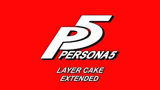 Layer Cake - Persona 5 OST [Extended]