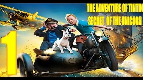 The Adventures of Tintin: The Secret of the Unicorn Walkthrough Part 1
