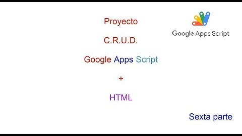 Proyecto Formulario HTML Google Apps Script Nº 6 - 2024