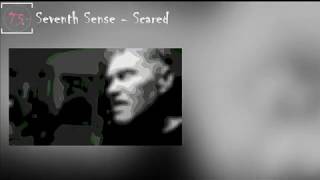 Seventh Sense - Scared
