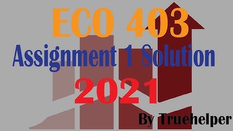ECO 403 - Assignment # 1 Solution 2021 || Virtual university of Pakistan