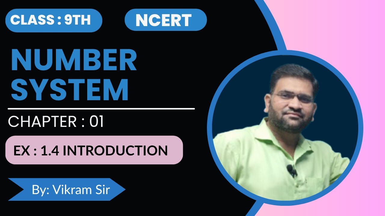 Class 9 Maths Chapter 1 Number System Ex 1.4 Introduction - YouTube