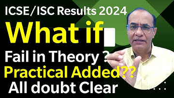 ISC/ICSE Results 2024/What if Fail in Theory? Practical/Project Marks Added?@TejYourGuidingGuru