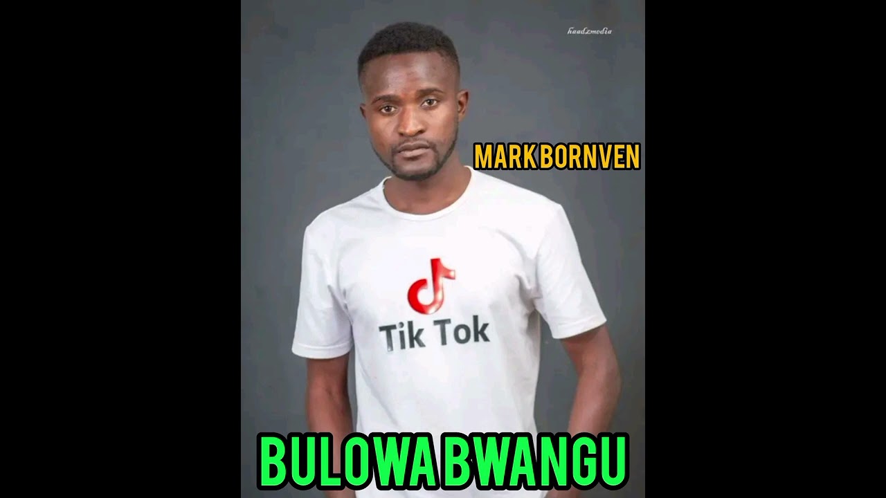 Mark Bornven -bulowa Bwangu-Real G Musicpromoter.0976775345