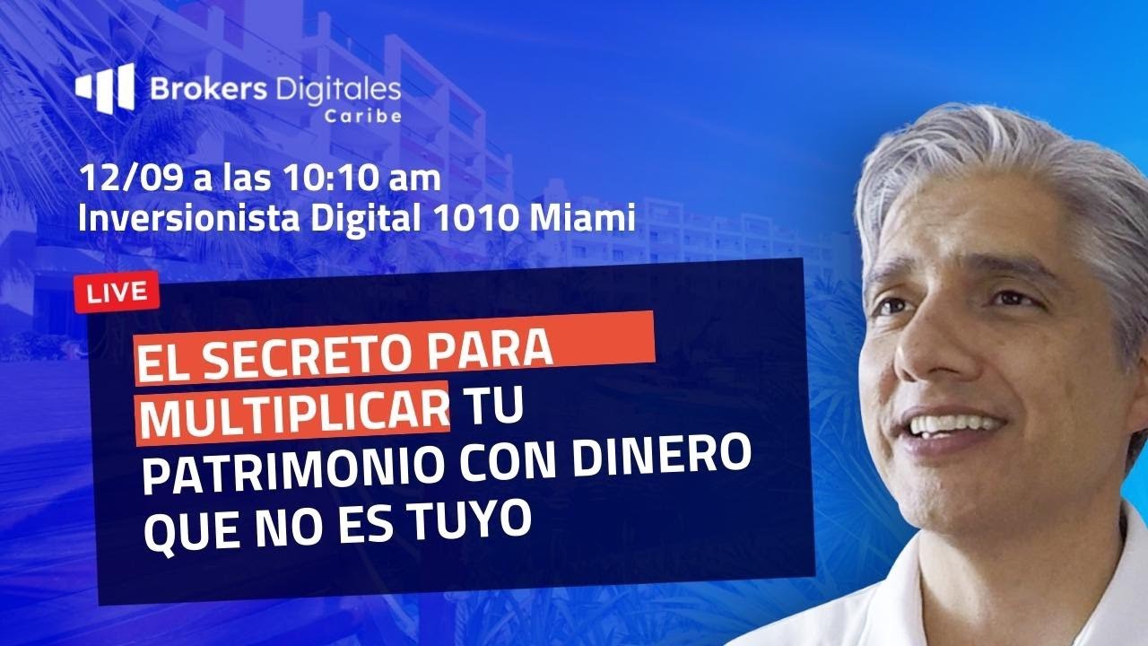 EL SECRETO PARA MULTIPLICAR TU PATRIMONIO CON DINERO QUE NO ES TUYO ...