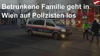Betrunkene Familie geht in Wien auf Polizisten los