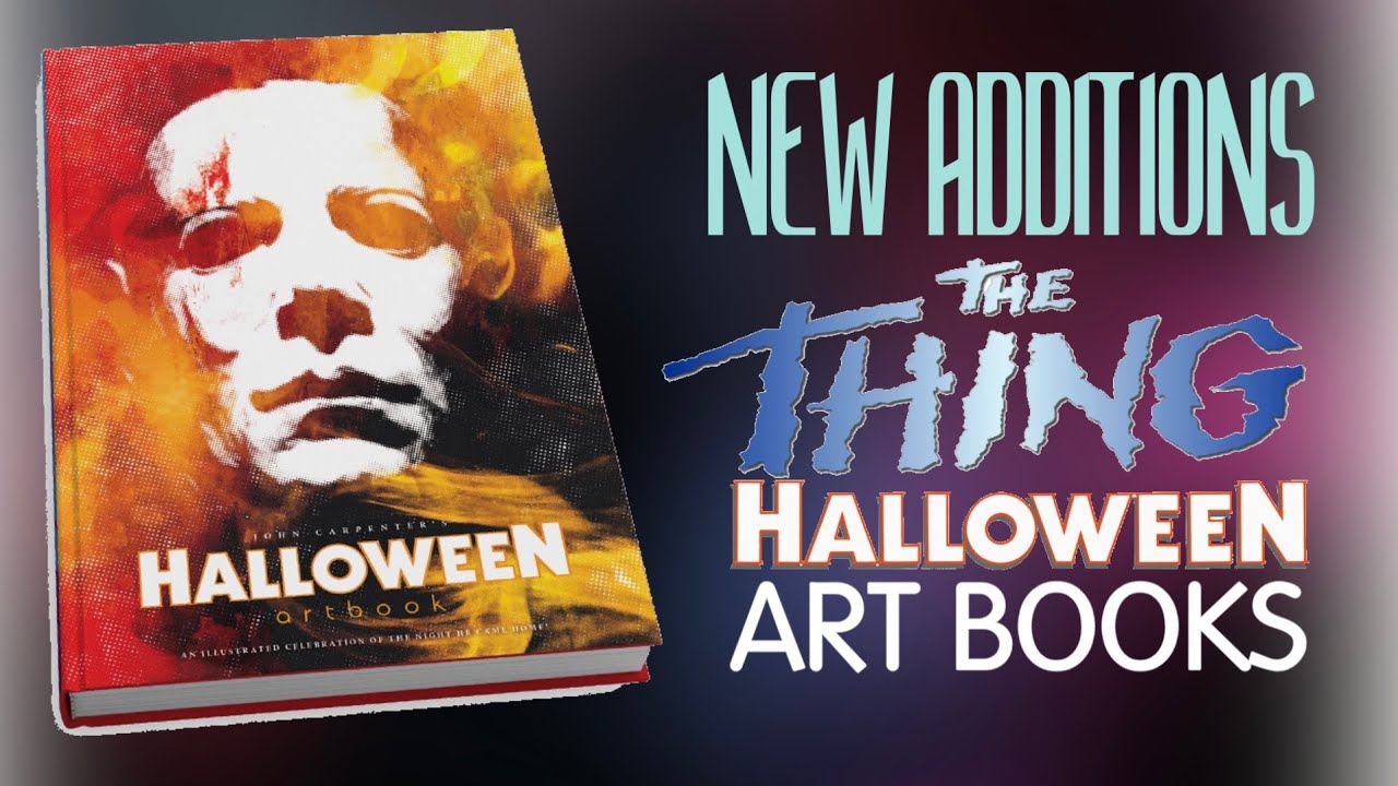 NEW ADDITIONS THE THING & HALLOWEEN ART BOOKS YouTube