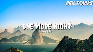 Maroon 5 - One More Night (Lyrics)