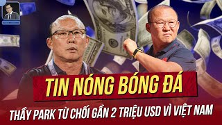 Tin nóng 3/8: Báo Thái tiết lộ thầy Park từ chối gần 2 triệu USD vì VN; Vì sao Quang Hải bị thay ra?