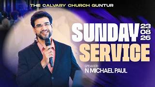 #SundayService | 23 Aug 2026 | #The Calvary Church Guntur @N Michael Paul #tccg