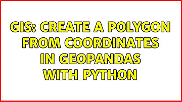 GIS: Create a polygon from coordinates in GeoPandas with Python
