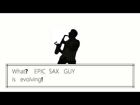 Epic Sax Guy is evolving!