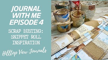 Junk Journal With Me Ep 4 | Scrap Busting: Snippet Roll Inspiration Anyone Can Make
