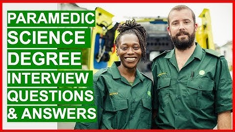 PARAMEDIC Science Degree INTERVIEW QUESTIONS and Answers!