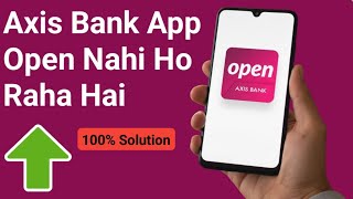 axis bank app open nahi ho raha hai | How To Fix Axis Bank App problem