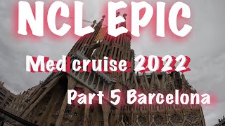 NCL Epic Med Cruise 2022 pt5. Barca Tour & singing chef!