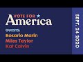 40 Days From Election: Vote For America, with guests Rosario Marin, Miles Taylor, & Kat Calvin