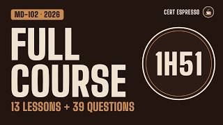 MD-102 Full Course 2026: Intune Endpoint Administrator Exam Prep (13 Lessons, 39 Questions)