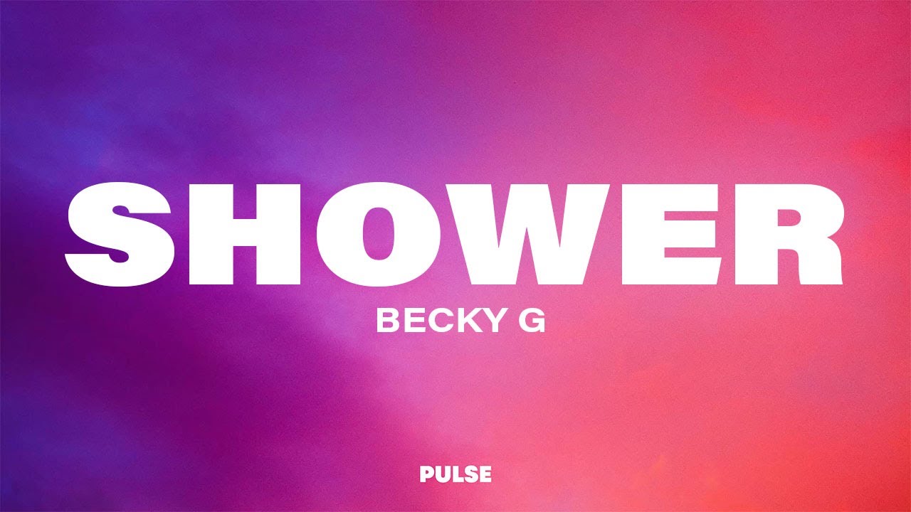 Becky G - Shower (Letra/Lyrics)