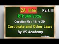 CA INTER | RTP JAN 2026 | Corporate &amp; Other Laws | Part III | Q. No. 16 to 20 | VS Academy |