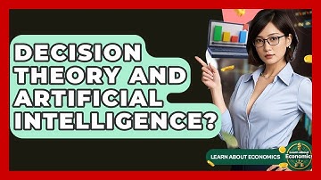 Decision Theory And Artificial Intelligence? - Learn About Economics