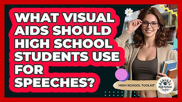 What Visual Aids Should High School Students Use For Speeches? - High School Toolkit