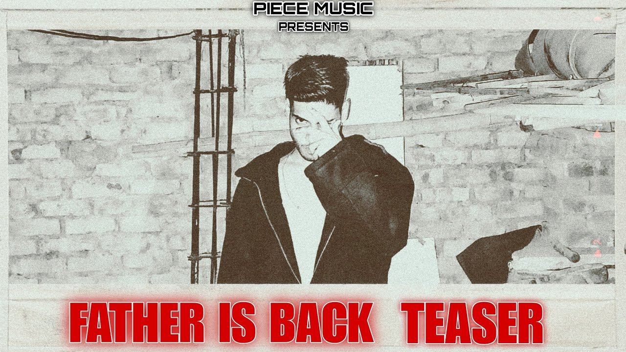 PIYUSH RAJPUT: FATHER IS BACK (Official Teaser) | Latest Hindi Song ...