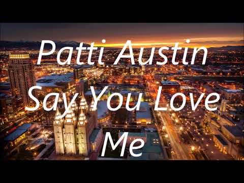 Patti Austin   Say You Love Me   +   lyrics