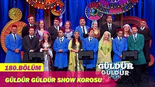 Güldür Güldür Show 180.Bölüm - Güldür Güldür Show Korosu