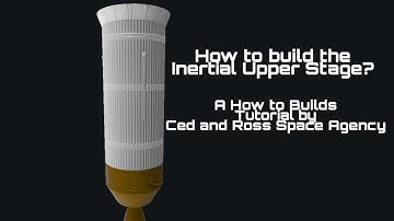 How to Build the Inertial Upper Stage? | How to Builds | Tutorials | Ced and Ross Space Agency