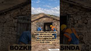 BOZKIRIN ORTASINDA BİR HAYALİ CANLANDIRDIK! 🌾🏚️