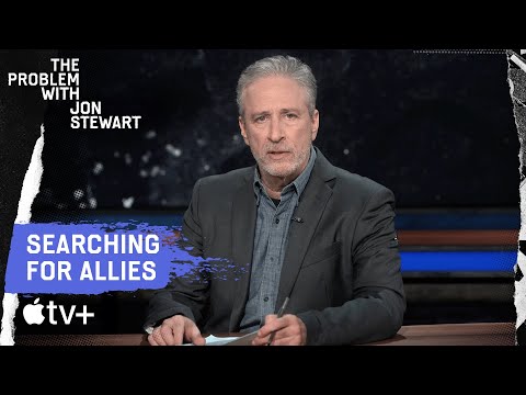 Searching For Allies | Trailer | The Problem With Jon Stewart | Apple TV+ - Searching For Allies | Trailer | The Problem With Jon Stewart | Apple TV+