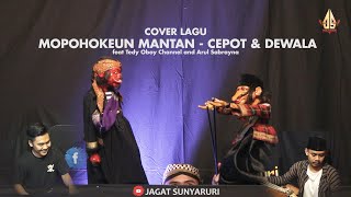 MOHOKEUN MANTAN - CEPOT & DEWALA | Dalang Senda Riwanda feat Tedy Oboy Channel and Arul Sabrayna