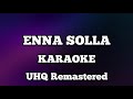 Enna solla karaoke with lyrics UHQ Remastered