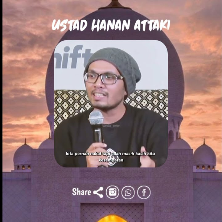 USTAD HANAN ATTAKI || BERSYUKUR MASIH DISELAMATKAN OLEH ALLAH SWT || STORY WA KEKINIAN