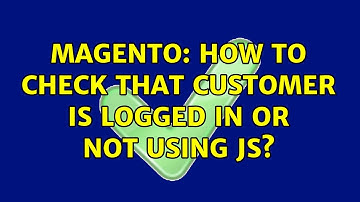Magento: How to check that customer is logged in or not using Js?