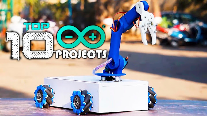 Top 10 arduino projects 2023 amazing arduino school projects năm 2024
