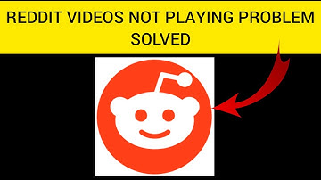 How To Solve Reddit App Videos Not Playing Problem || Rsha26 Solutions