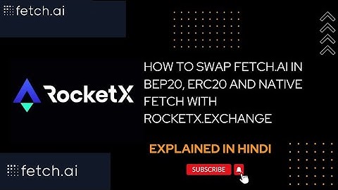 Swap Fetch.ai in BEP20, ERC20 and Native FET explained in Hindi